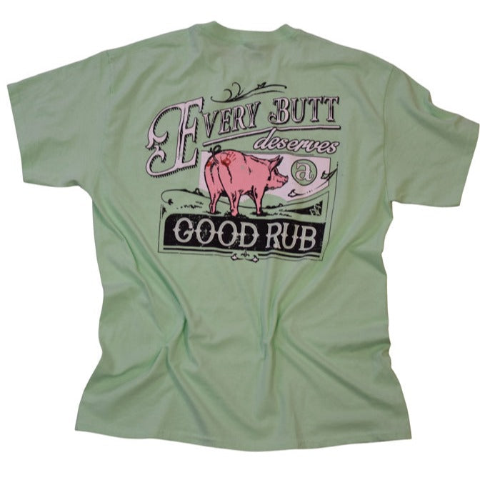 Every Butt Needs a Good Rub Shirt