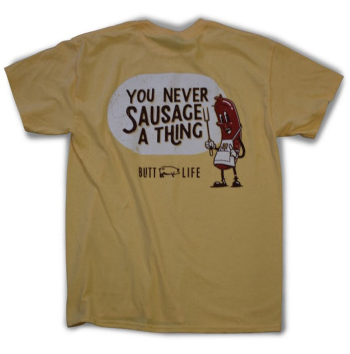 You never Sausage a Thing Shirt