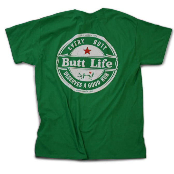 Butt Life Heinie Shirt